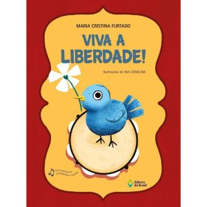 VIVA A LIBERDADE! - EDITORA DO BRASIL