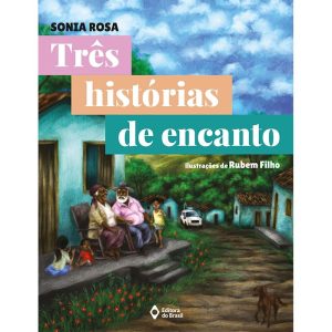 TRÊS HISTÓRIAS DE ENCANTO - EDITORA DO BRASIL