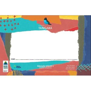 TANGARÁ - EDUCAÇÃO INFANTIL - 1 - EDITORA DO BRASIL