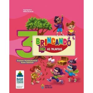 BRINCANDO COM AS PALAVRAS - 3º ANO - ENSINO FUNDAM - EDITORA DO BRASIL