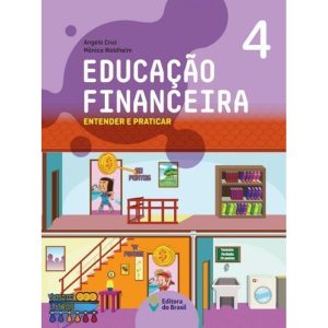 EDUCAÇÃO FINANCEIRA: ENTENDER E PRATICAR 4 - ENSIN - EDITORA DO BRASIL