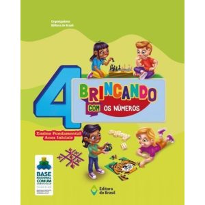 BRINCANDO COM OS NÚMEROS - 4º ANO - ENSINO FUNDAME - EDITORA DO BRASIL