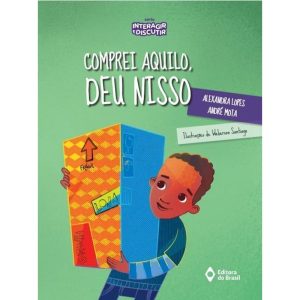COMPREI AQUILO, DEU NISSO - EDITORA DO BRASIL
