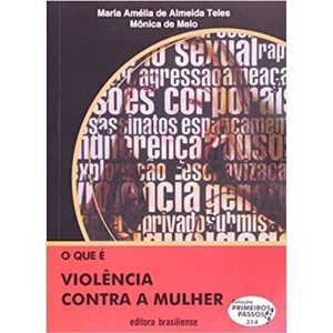 QUE E VIOLENCIA CONTRA A MULHER, O - COL. PRIMEIRO - BRASILIENSE