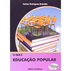 QUE E EDUCACAO POPULAR, O - PRIMEIROS PASSOS - 1 - BRASILIENSE