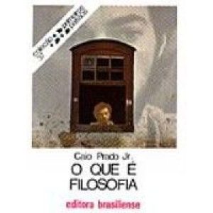 QUE E FILOSOFIA, O - PRIMEIROS PASSOS - BRASILIENSE