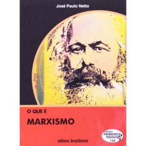 QUE E MARXISMO, O - PRIMEIROS PASSOS - 1ª - BRASILIENSE
