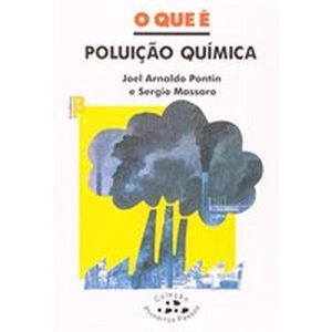 QUE E POLUICAO QUIMICA, O - PRIMEIROS PASSOS - 3 - BRASILIENSE