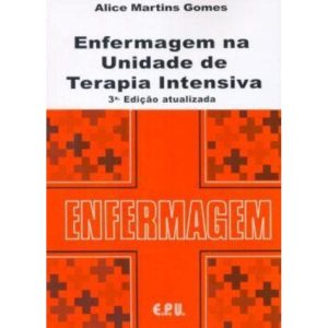 ENFERMAGEM NA UNIDADE DE TERAPIA INTENSIVA - E.P.U