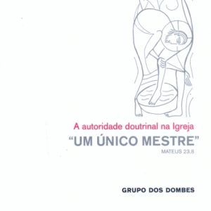 UM ÚNICO MESTRE - A AUTORIDADE DOUTRINAL NA IGREJA - EDIÇÕES LOYOLA
