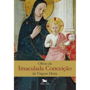 OFÍCIO DA IMACULADA CONCEIÇÃO - EDIÇÕES LOYOLA