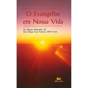 O EVANGELHO EM NOSSA VIDA - EDIÇÕES LOYOLA