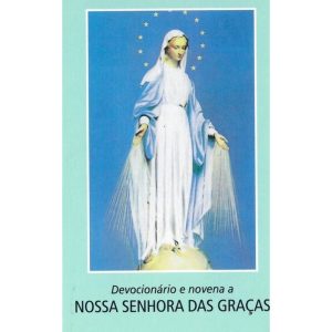 DEVOCIONÁRIO E NOVENA A NOSSA SENHORA DAS GRAÇAS - EDIÇÕES LOYOLA
