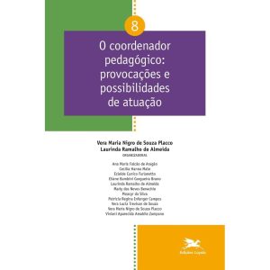 O COORDENADOR PEDAGÓGICO PROVOCAÇÕES E POSSIBILIDA - EDIÇÕES LOYOLA