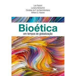 BIOÉTICA EM TEMPOS DE GLOBALIZAÇÃO - EDIÇÕES LOYOLA