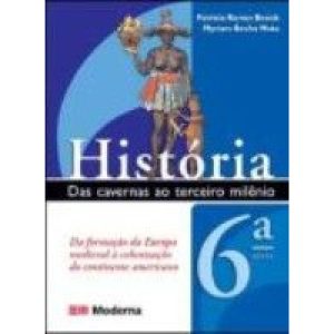 HISTORIA DAS CAVERNAS AO TERCEIRO MILENIO 6ª SERIE - MODERNA - DIDÁTICOS
