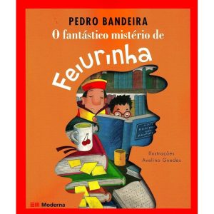 O FANTÁSTICO MISTÉRIO DE FEIURINHA - MODERNA - PARADIDÁTICOS