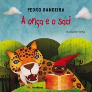 A ONÇA E O SACI - MODERNA - PARADIDÁTICOS