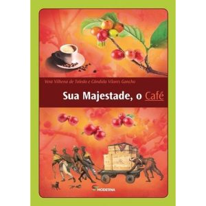 SUA MAJESTADE, O CAFÉ - MODERNA - PARADIDÁTICOS