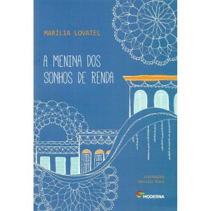 A MENINA DOS SONHOS DE RENDA - MODERNA - PARADIDÁTICOS