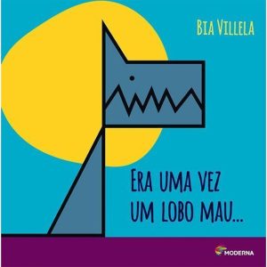 ERA UMA VEZ UM LOBO MAU... - MODERNA - PARADIDÁTICOS