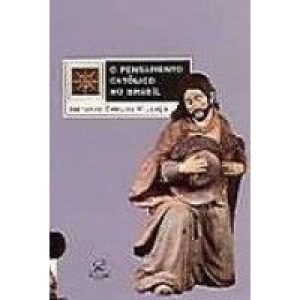 PENSAMENTO CATOLICO NO BRASIL, O - CIVILIZAÇÃO BRASILEIRA