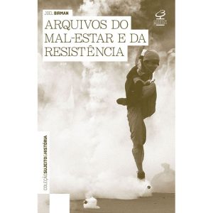 ARQUIVOS DO MAL ESTAR E DA RESISTÊNCIA - CIVILIZAÇÃO BRASILEIRA