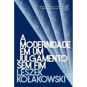 A MODERNIDADE EM UM JULGAMENTO SEM FIM - CIVILIZAÇÃO BRASILEIRA