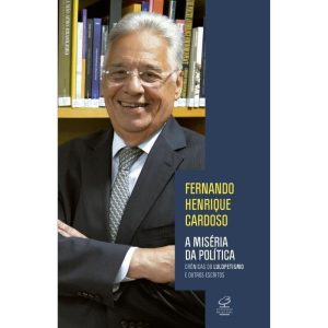 A MISÉRIA DA POLÍTICA - CIVILIZAÇÃO BRASILEIRA