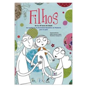 FILHOS: DE 2 A 10 ANOS DE IDADE: DOS PEDIATRAS DA  - EDITORA MANOLE