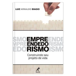 EMPREENDEDORISMO: CONSTRUINDO SEU PROJETO DE VIDA - EDITORA MANOLE