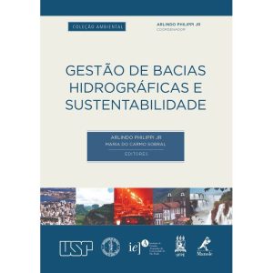GESTÃO DE BACIAS HIDROGRÁFICAS E SUSTENTABILIDADE - EDITORA MANOLE