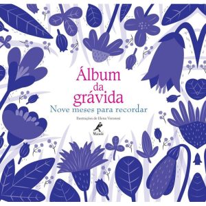 ÁLBUM DA GRÁVIDA: NOVE MESES PARA RECORDAR - EDITORA MANOLE