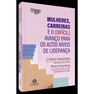 MULHERES, CARREIRAS E O (DIFÍCIL) AVANÇO PARA OS A - EDITORA MANOLE