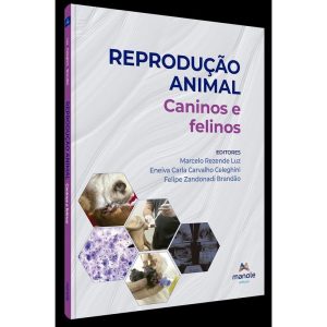 REPRODUÇÃO ANIMAL: CANINOS E FELINOS - EDITORA MANOLE SAUDE
