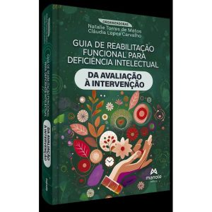 GUIA DE REABILITAÇÃO FUNCIONAL PARA DEFICIÊNCIA IN - EDITORA MANOLE SAUDE