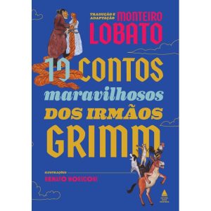 10 CONTOS MARAVILHOSOS DOS IRMÃOS GRIMM - LIVRÃO - NOVA FRONTEIRA