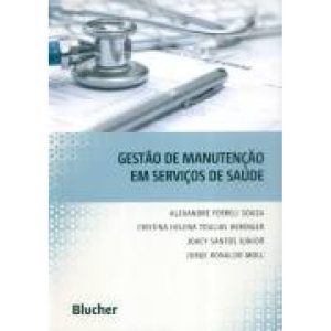 GESTÃO DE MANUTENÇÃO EM SERVIÇOS DE SAÚDE - EDITORA EDGARD BLUCHER