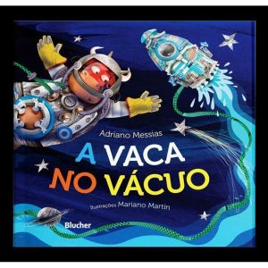A vaca no vácuo - EDITORA EDGARD BLUCHER