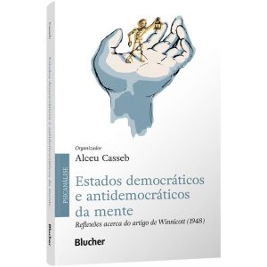 Estados democráticos e antidemocráticos da mente:  - EDITORA EDGARD BLUCHER