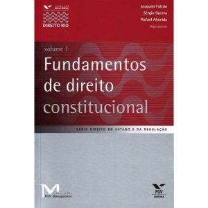 FUNDAMENTOS DE DIREITO CONSTITUCIONAL - VOL. 1 - 1 - FUNDACAO GETULIO VARGAS