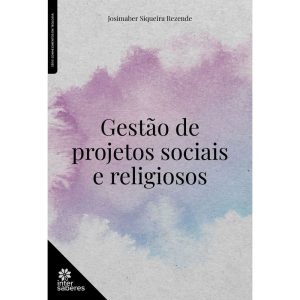 GESTÃO DE PROJETOS SOCIAIS E RELIGIOSOS - INTERSABERES