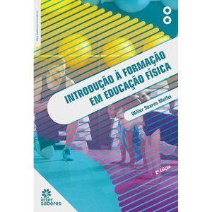 INTRODUÇÃO À FORMAÇÃO EM EDUCAÇÃO FÍSICA - INTERSABERES