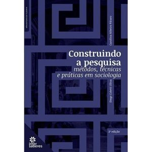 CONSTRUINDO A PESQUISA:: MÉTODOS, TÉCNICAS E PRÁTI - INTERSABERES