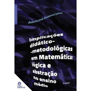 IMPLICAÇÕES DIDÁTICO-METODOLÓGICAS EM MATEMÁTICA:  - INTERSABERES