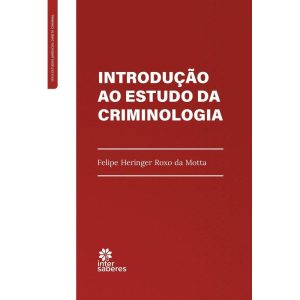INTRODUÇÃO AO ESTUDO DA CRIMINOLOGIA - INTERSABERES