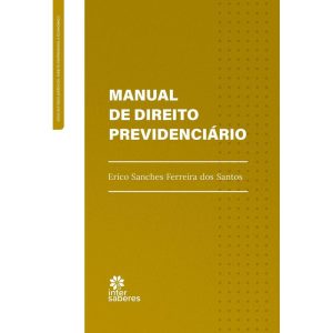 MANUAL DE DIREITO PREVIDENCIÁRIO - INTERSABERES