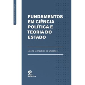 FUNDAMENTOS EM CIÊNCIA POLÍTICA E TEORIA DO ESTADO - INTERSABERES
