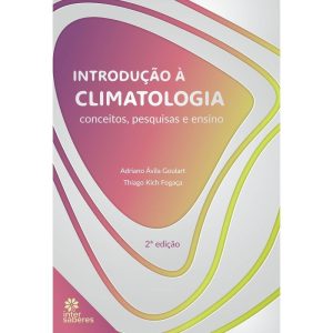 INTRODUÇÃO À CLIMATOLOGIA:: CONCEITOS, PESQUISAS E - INTERSABERES