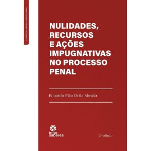 NULIDADES, RECURSOS E AÇÕES IMPUGNATIVAS NO PROCES - INTERSABERES